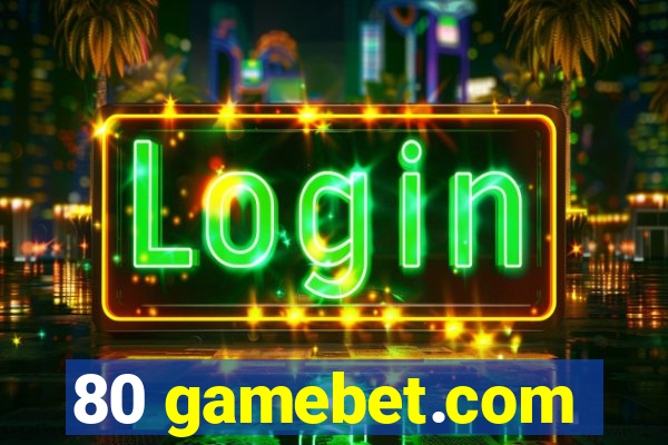 80 gamebet.com